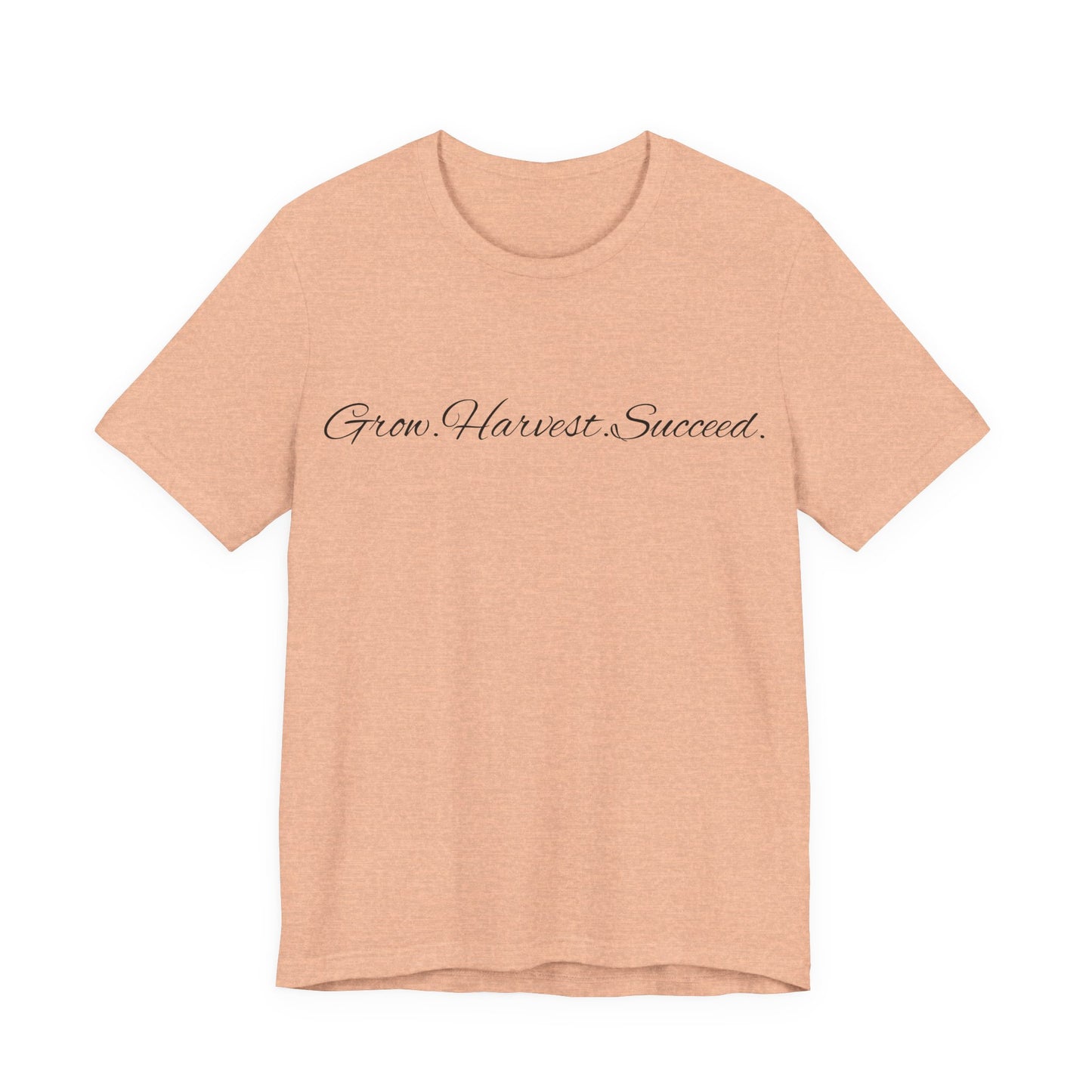 Grow. Harvest. Succeed T-Shirt