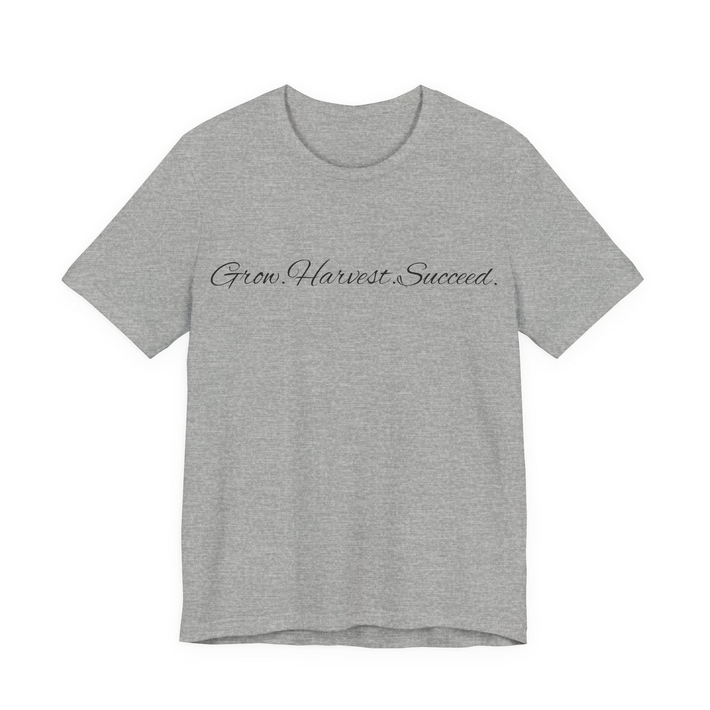 Grow. Harvest. Succeed T-Shirt